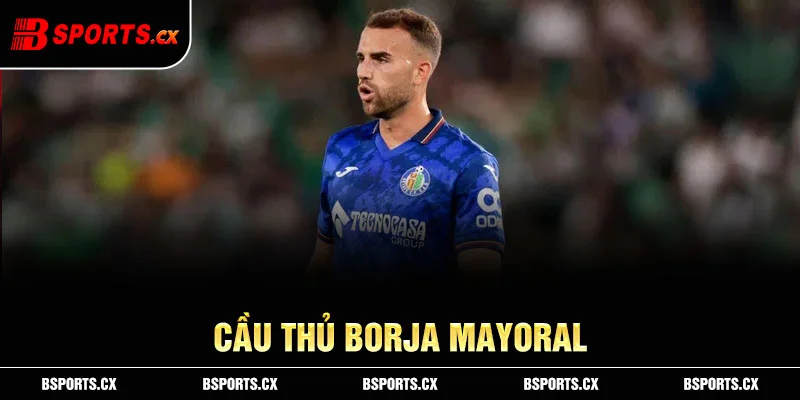 Ảnh: Cầu thủ Borja Mayoral
