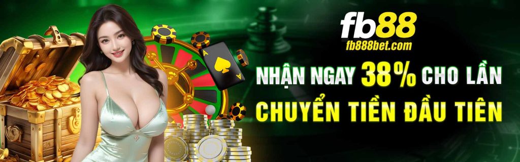 Nhận ngay 38% cho lần chuyển tiền đầu tiên