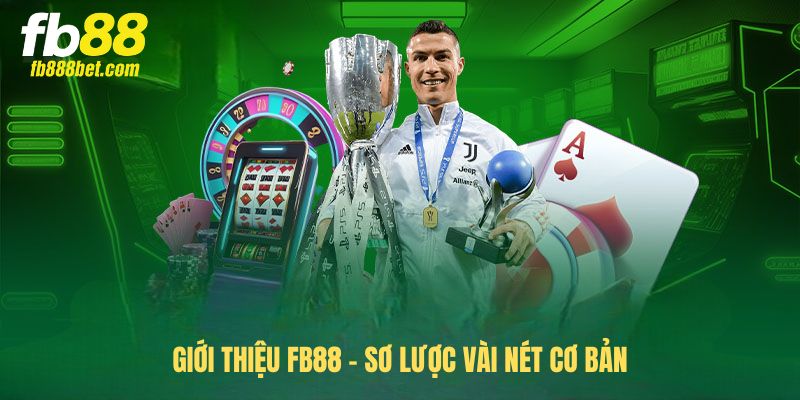 Giới thiệu FB88 - Sơ lược vài nét cơ bản Giới thiệu FB88 - Sơ lược vài nét cơ bản