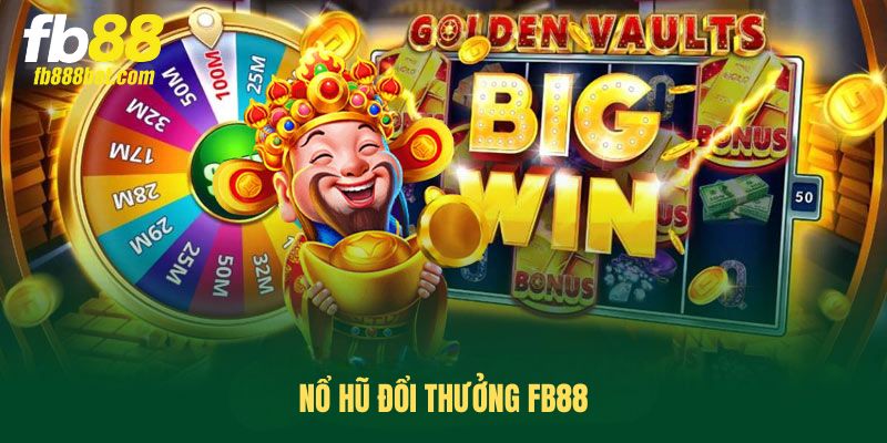 Nổ hũ đổi thưởng FB88